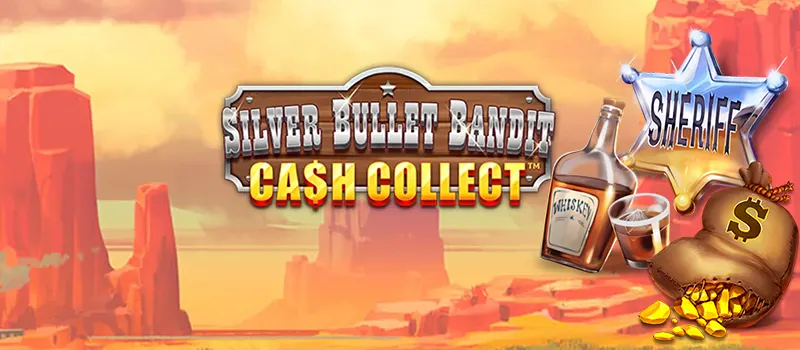 Silver Bullet Bandit Cash Collect Slot