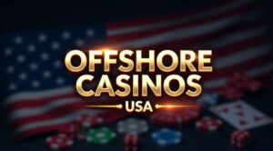 Uncharted Waters: A Deep Dive Into Offshore Casinos Targeting U.S. Players